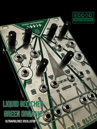 Liquid Glitcher: Ultraviolance Oscillator (Green Organic)